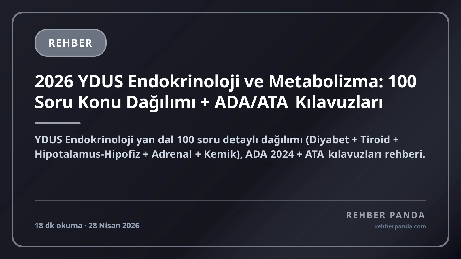 2026 YDUS Endokrinoloji ve Metabolizma: 100 Soru Konu Dağılımı + ADA/ATA Kılavuzları