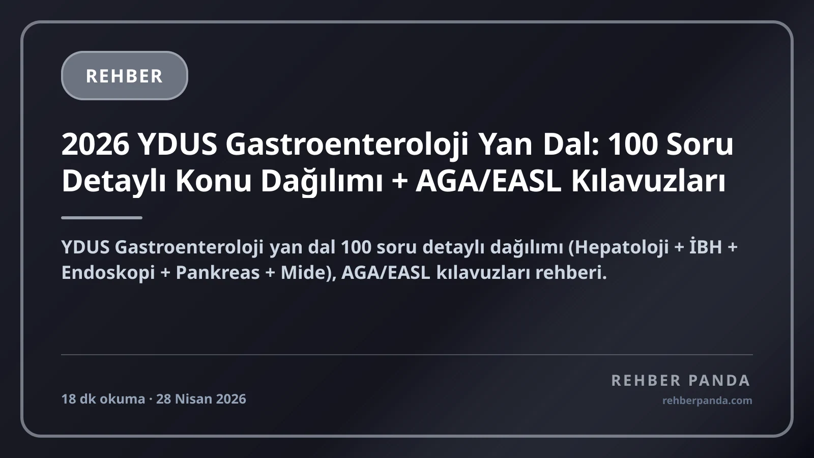 2026 YDUS Gastroenteroloji Yan Dal: 100 Soru Detaylı Konu Dağılımı + AGA/EASL Kılavuzları
