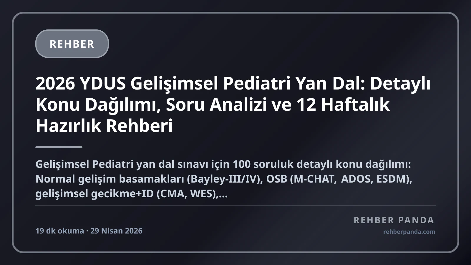 2026 YDUS Gelişimsel Pediatri Yan Dal: Detaylı Konu Dağılımı, Soru Analizi ve 12 Haftalık Hazırlık Rehberi