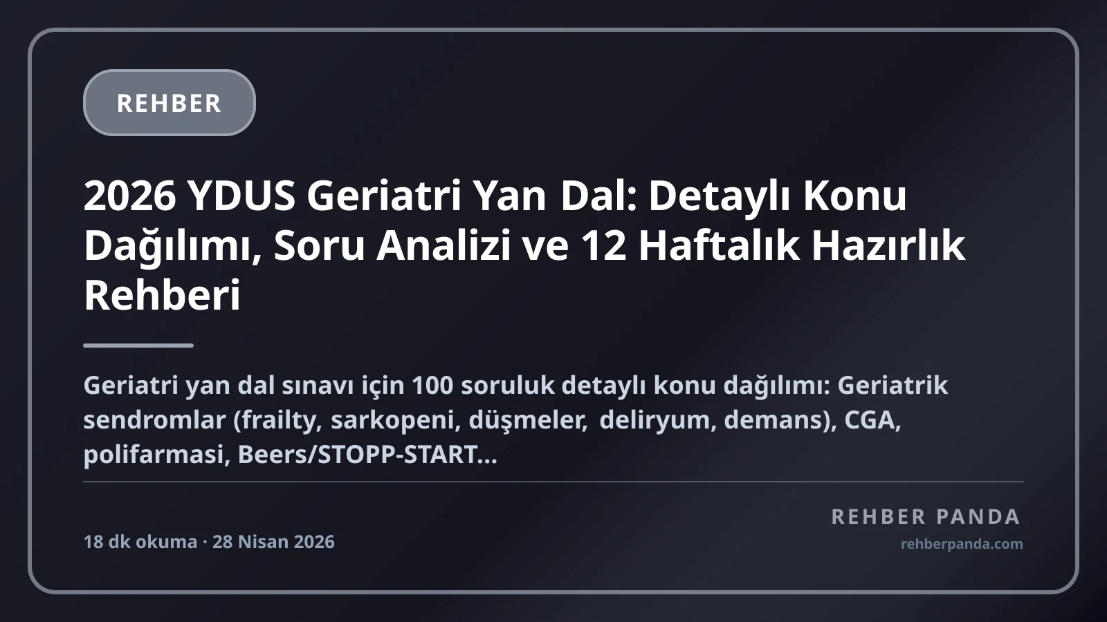 2026 YDUS Geriatri Yan Dal: Detaylı Konu Dağılımı, Soru Analizi ve 12 Haftalık Hazırlık Rehberi