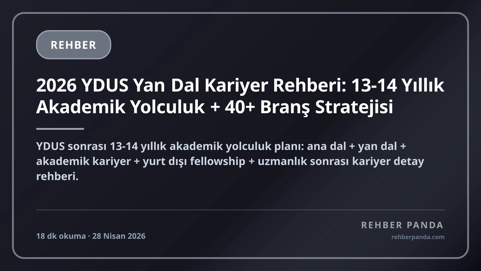 2026 YDUS Yan Dal Kariyer Rehberi: 13-14 Yıllık Akademik Yolculuk + 40+ Branş Stratejisi