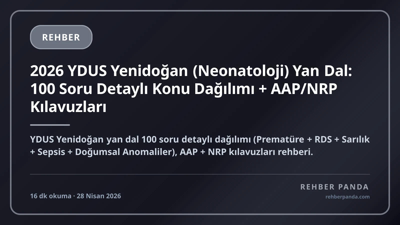 2026 YDUS Yenidoğan (Neonatoloji) Yan Dal: 100 Soru Detaylı Konu Dağılımı + AAP/NRP Kılavuzları