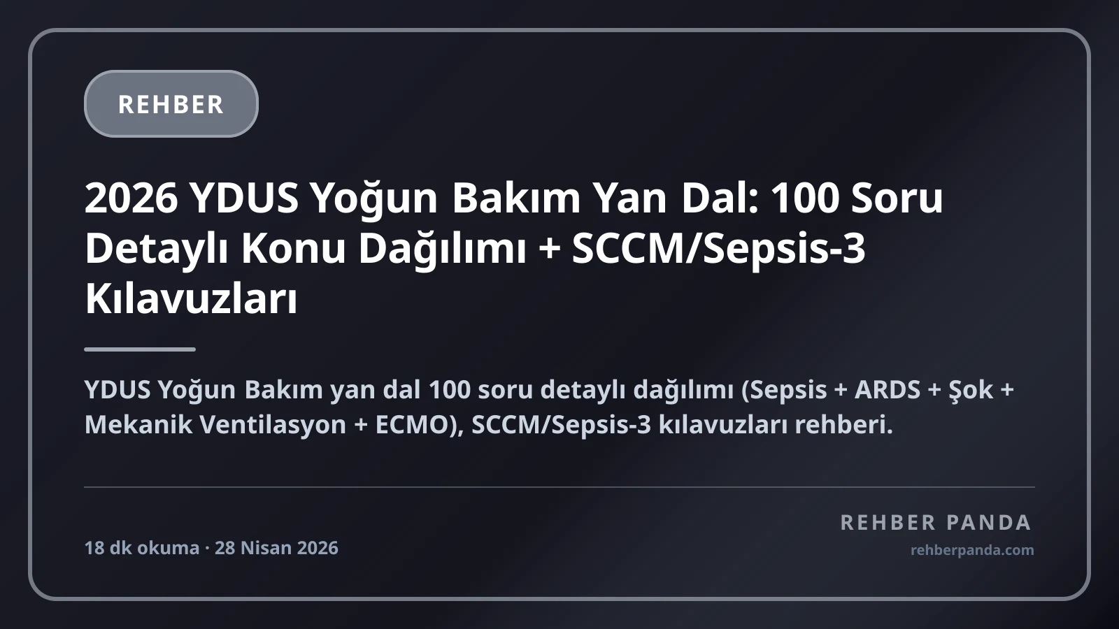2026 YDUS Yoğun Bakım Yan Dal: 100 Soru Detaylı Konu Dağılımı + SCCM/Sepsis-3 Kılavuzları