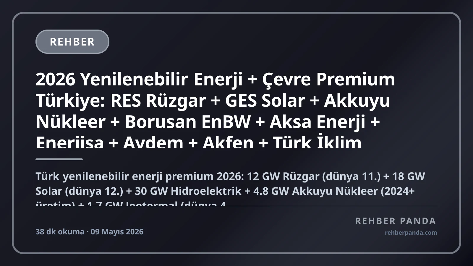 2026 Yenilenebilir Enerji + Çevre Premium Türkiye: RES Rüzgar + GES Solar + Akkuyu Nükleer + Borusan EnBW + Aksa Enerji + Enerjisa + Aydem + Akfen + Türk İklim Değişikliği Komple Kariyer Rehberi