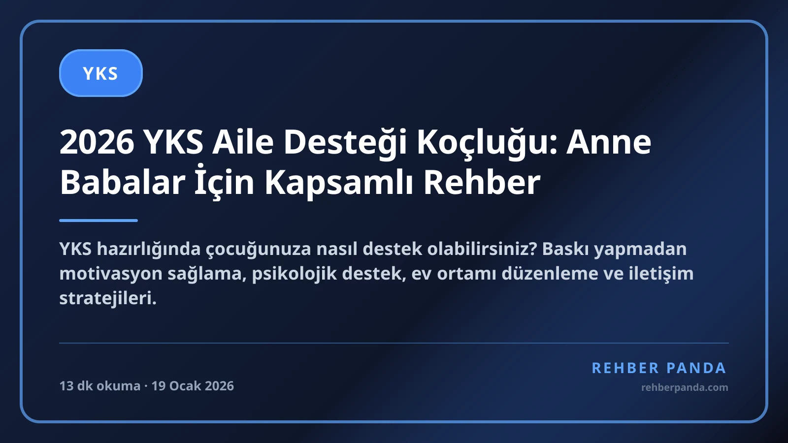 2026 YKS Aile Desteği Koçluğu: Anne Babalar İçin Kapsamlı Rehber