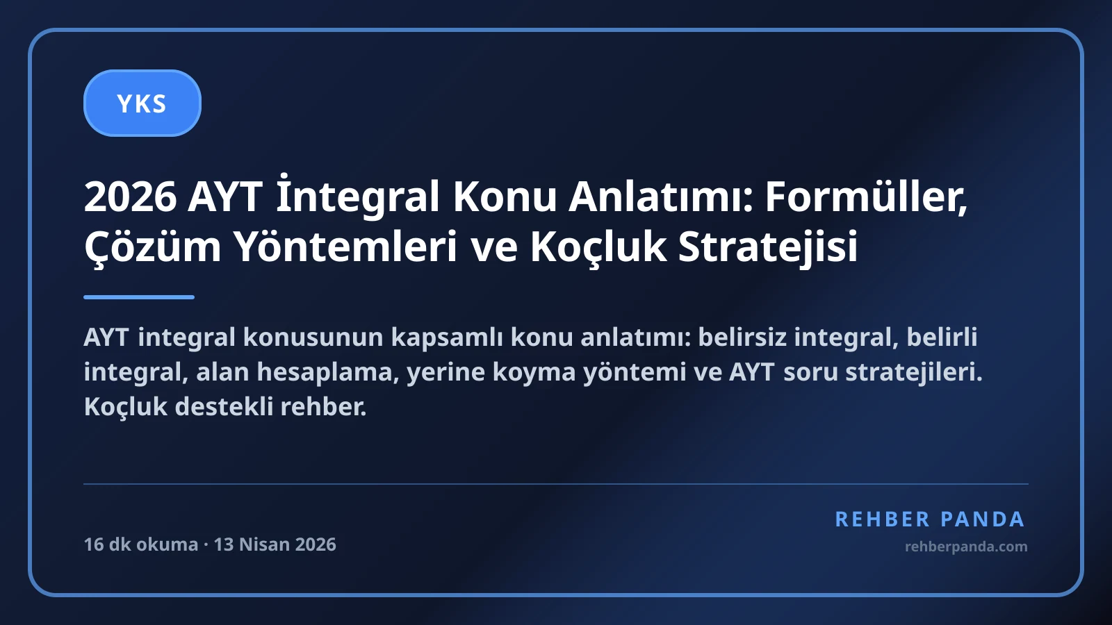 2026 AYT İntegral Konu Anlatımı: Formüller, Çözüm Yöntemleri ve Koçluk Stratejisi