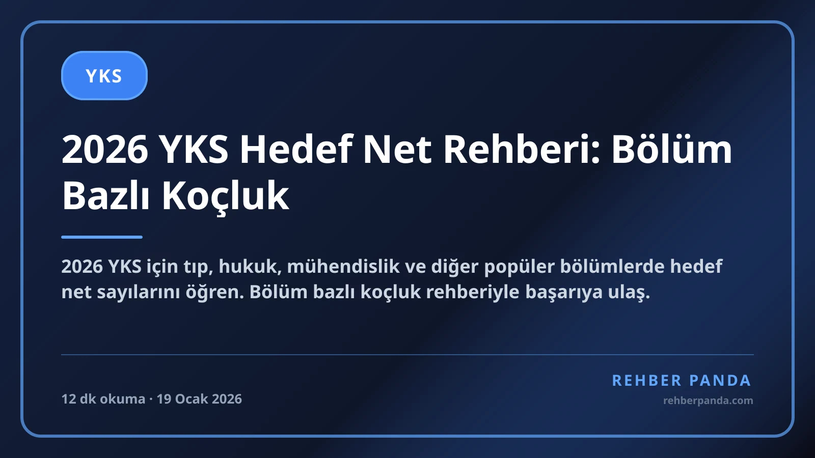 2026 YKS Hedef Net Rehberi: Bölüm Bazlı Koçluk
