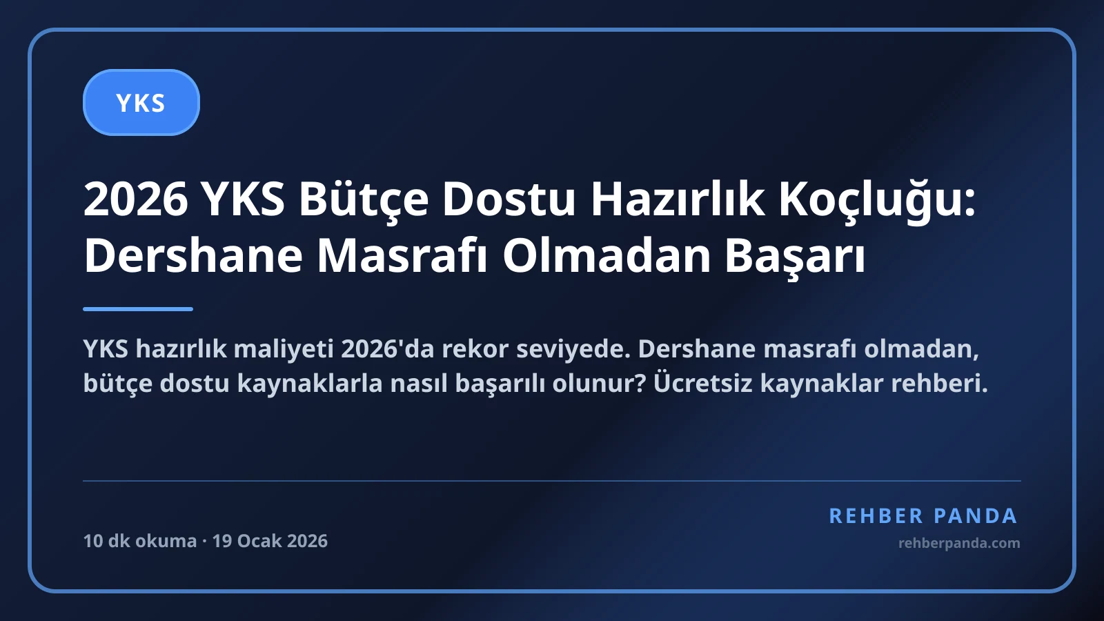 2026 YKS Bütçe Dostu Hazırlık Koçluğu: Dershane Masrafı Olmadan Başarı