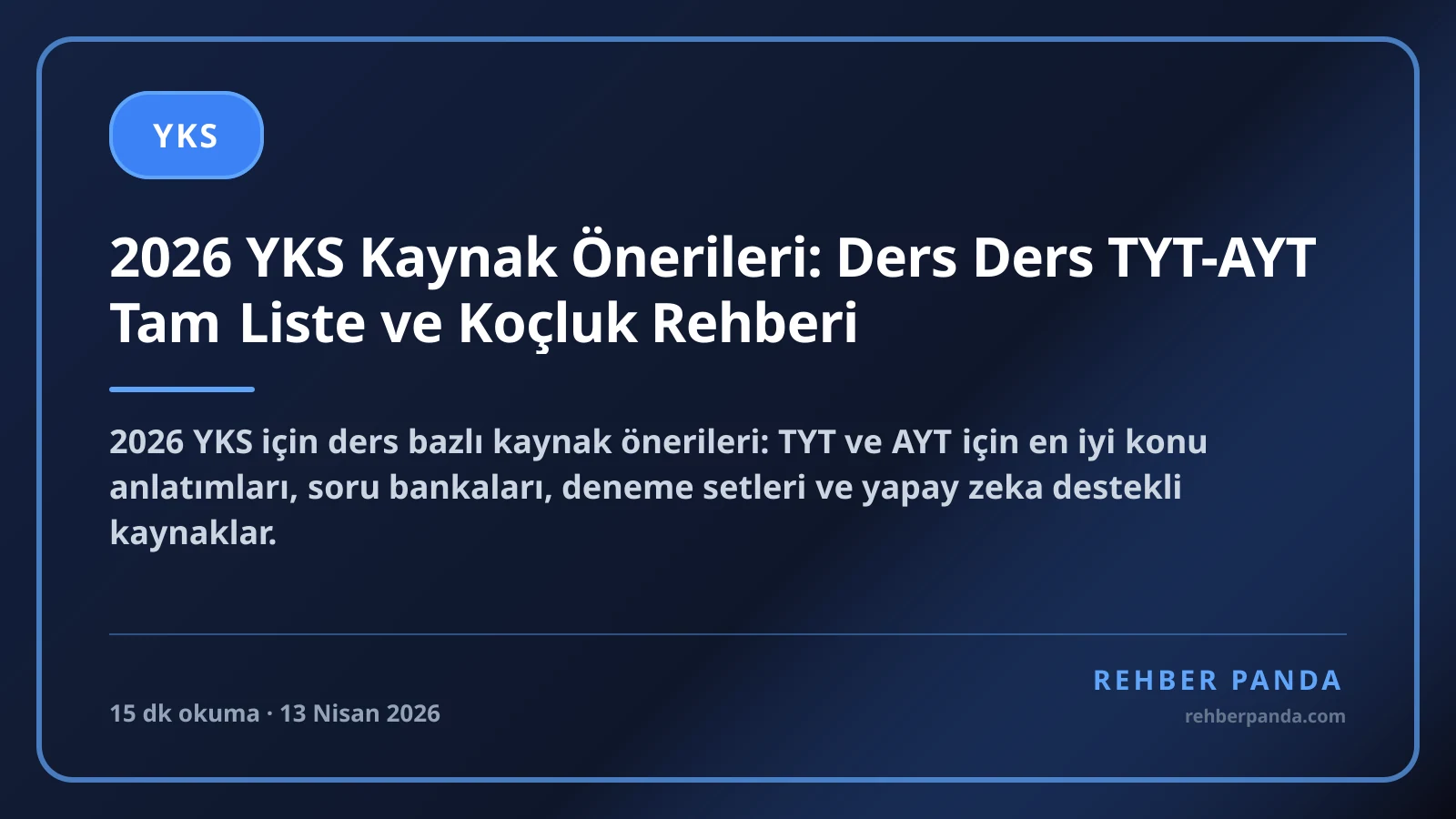 2026 YKS Kaynak Önerileri: Ders Ders TYT-AYT Tam Liste ve Koçluk Rehberi