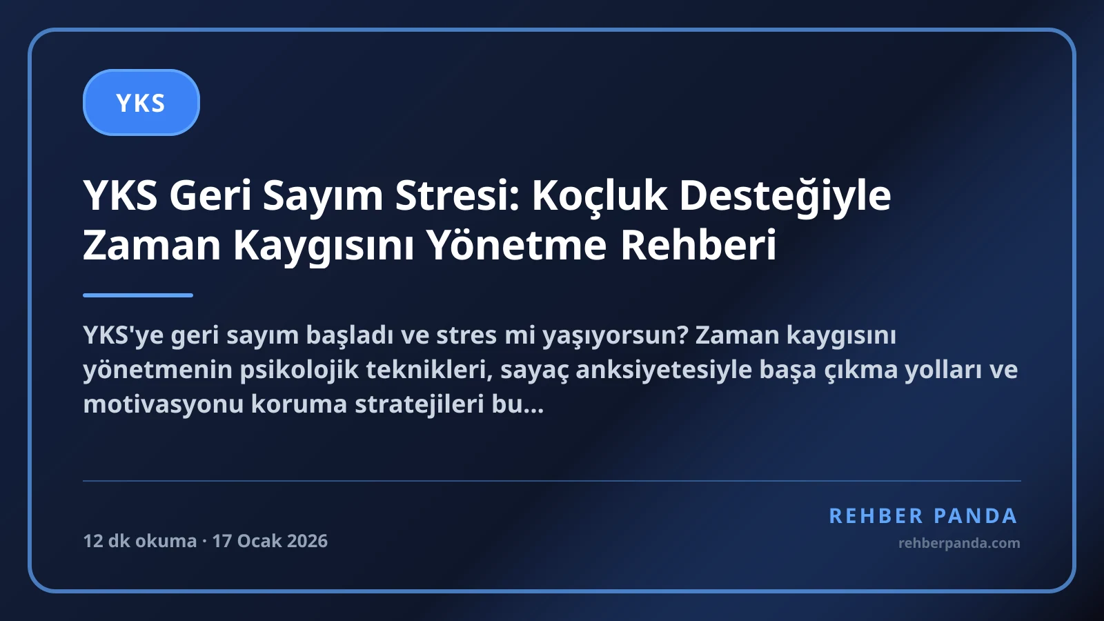 YKS Geri Sayım Stresi: Koçluk Desteğiyle Zaman Kaygısını Yönetme Rehberi