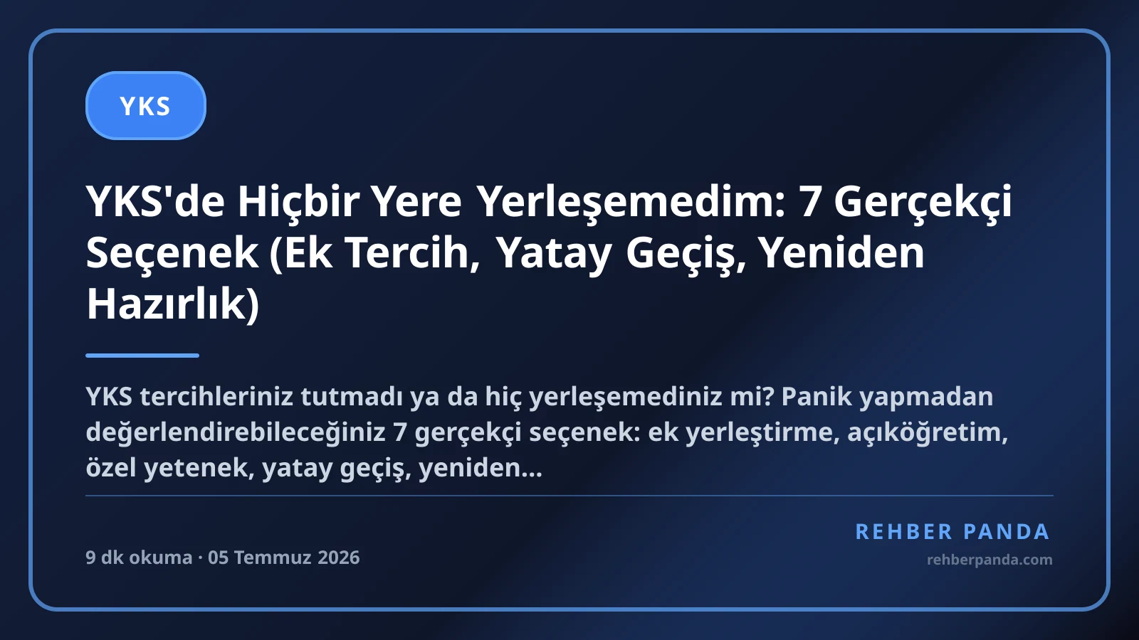 YKS'de Hiçbir Yere Yerleşemedim: 7 Gerçekçi Seçenek (Ek Tercih, Yatay Geçiş, Yeniden Hazırlık)