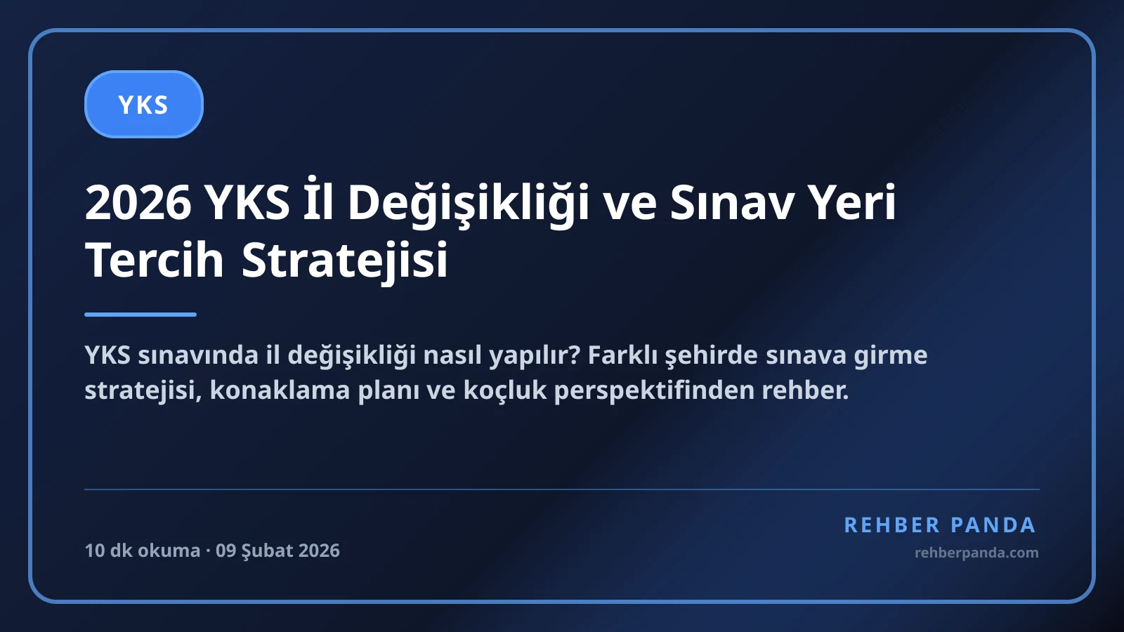 2026 YKS İl Değişikliği ve Sınav Yeri Tercih Stratejisi