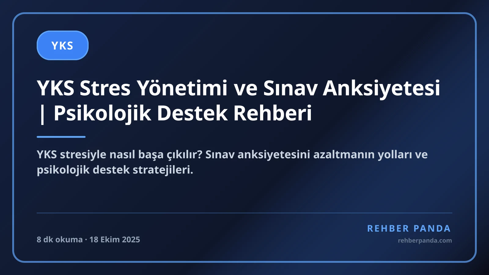 YKS Stres Yönetimi ve Sınav Anksiyetesi | Psikolojik Destek Rehberi