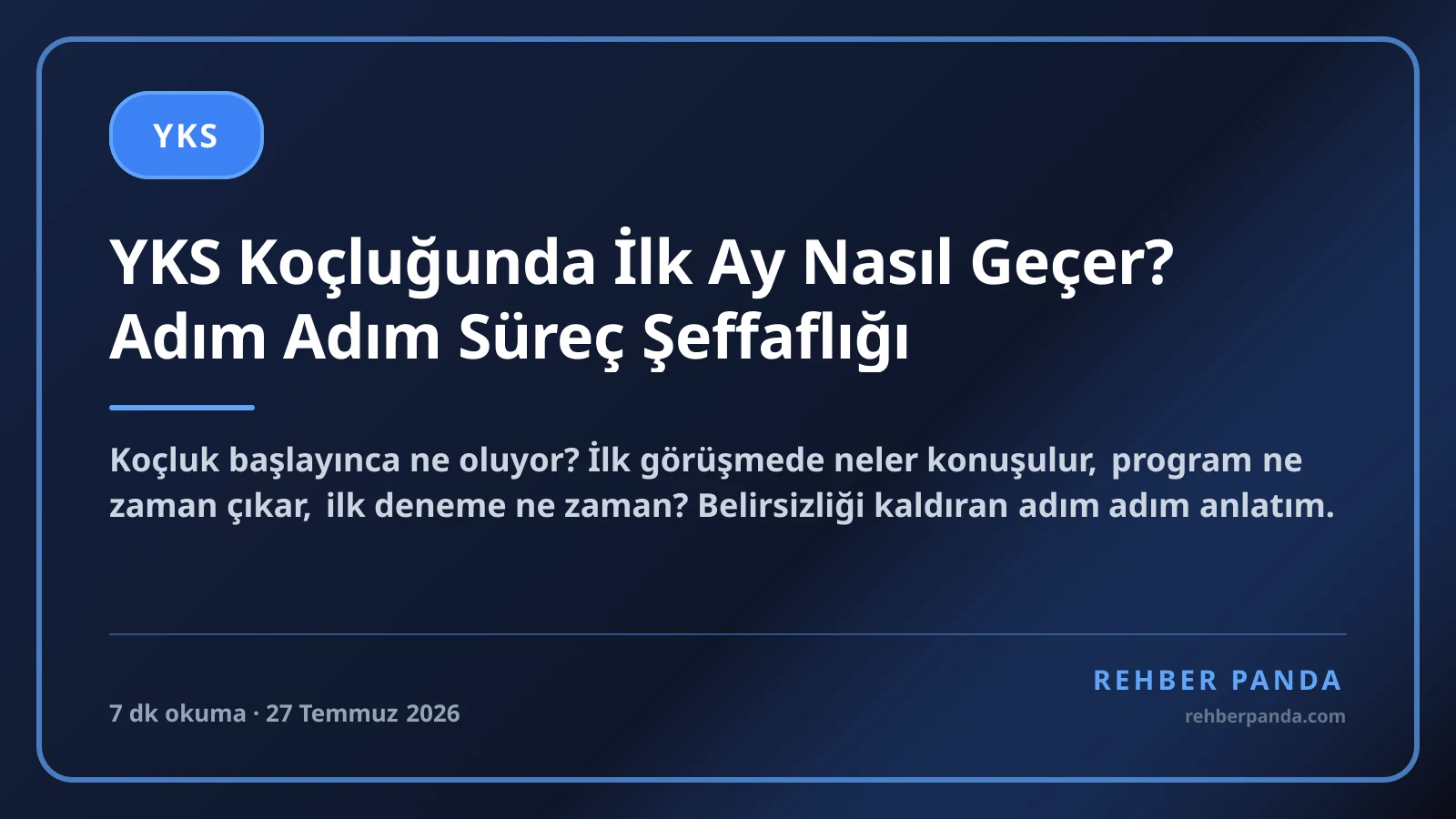 YKS Koçluğunda İlk Ay Nasıl Geçer? Adım Adım Süreç Şeffaflığı