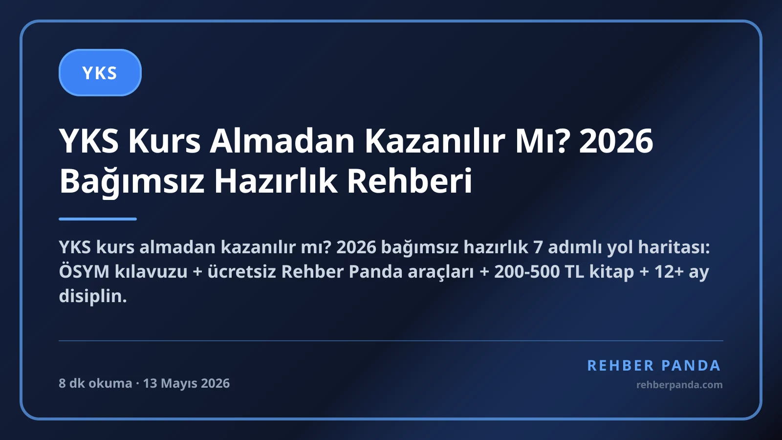YKS Kurs Almadan Kazanılır Mı? 2026 Bağımsız Hazırlık Rehberi