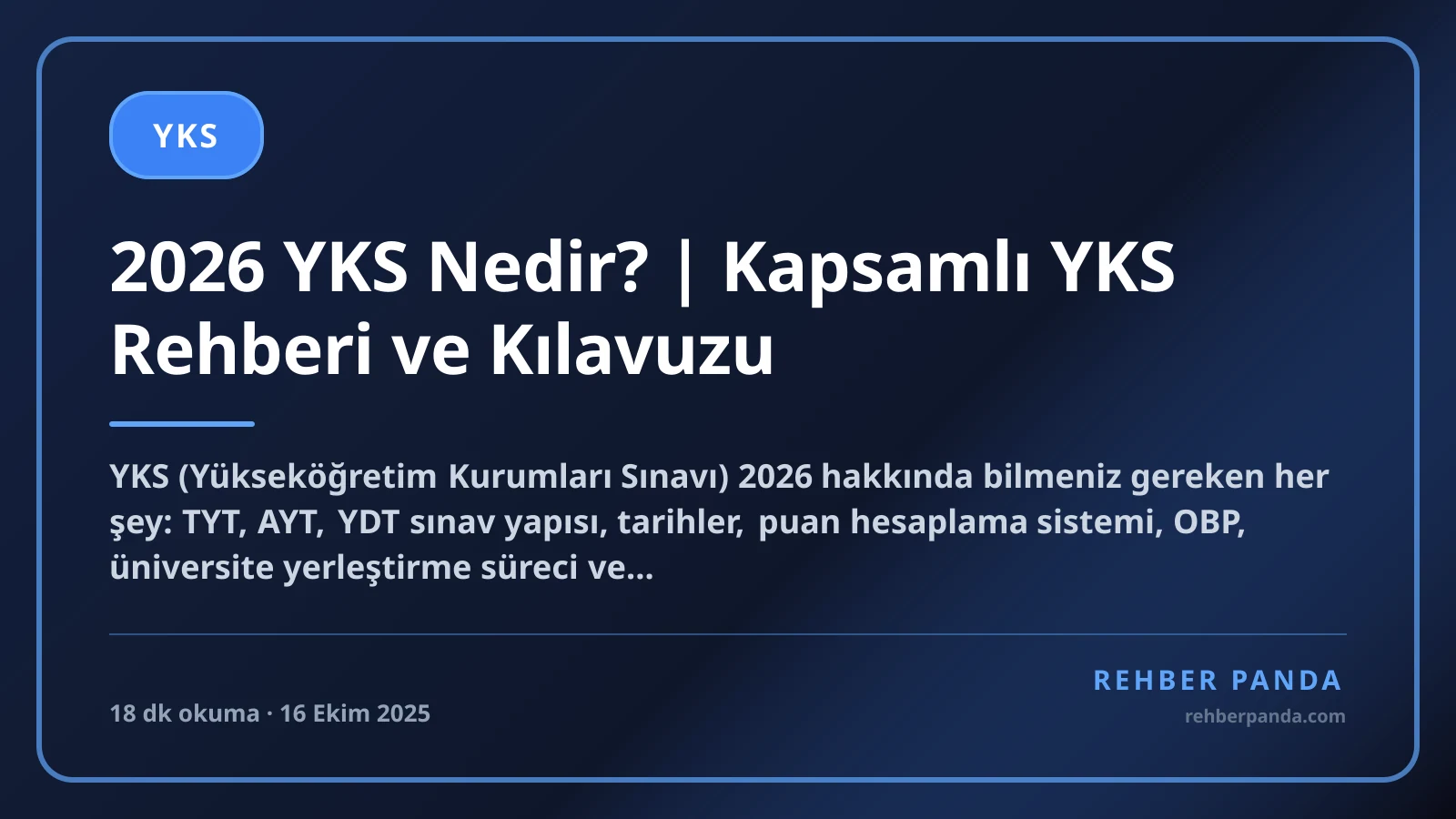 2026 YKS Nedir? | Kapsamlı YKS Rehberi ve Kılavuzu