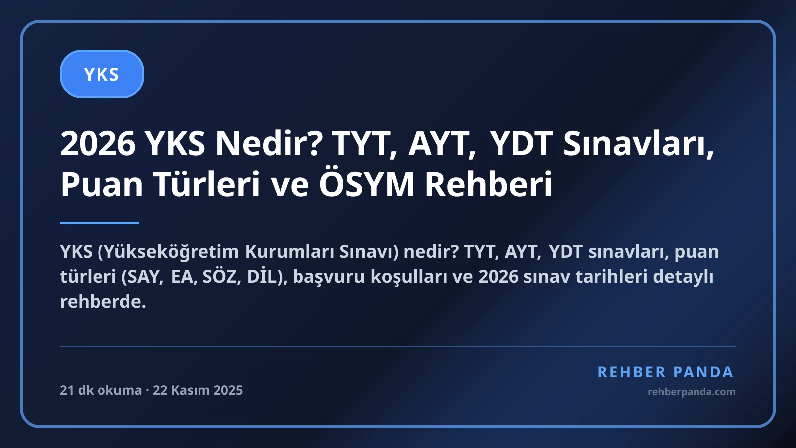 2026 YKS Nedir? TYT, AYT, YDT Sınavları, Puan Türleri ve ÖSYM Rehberi