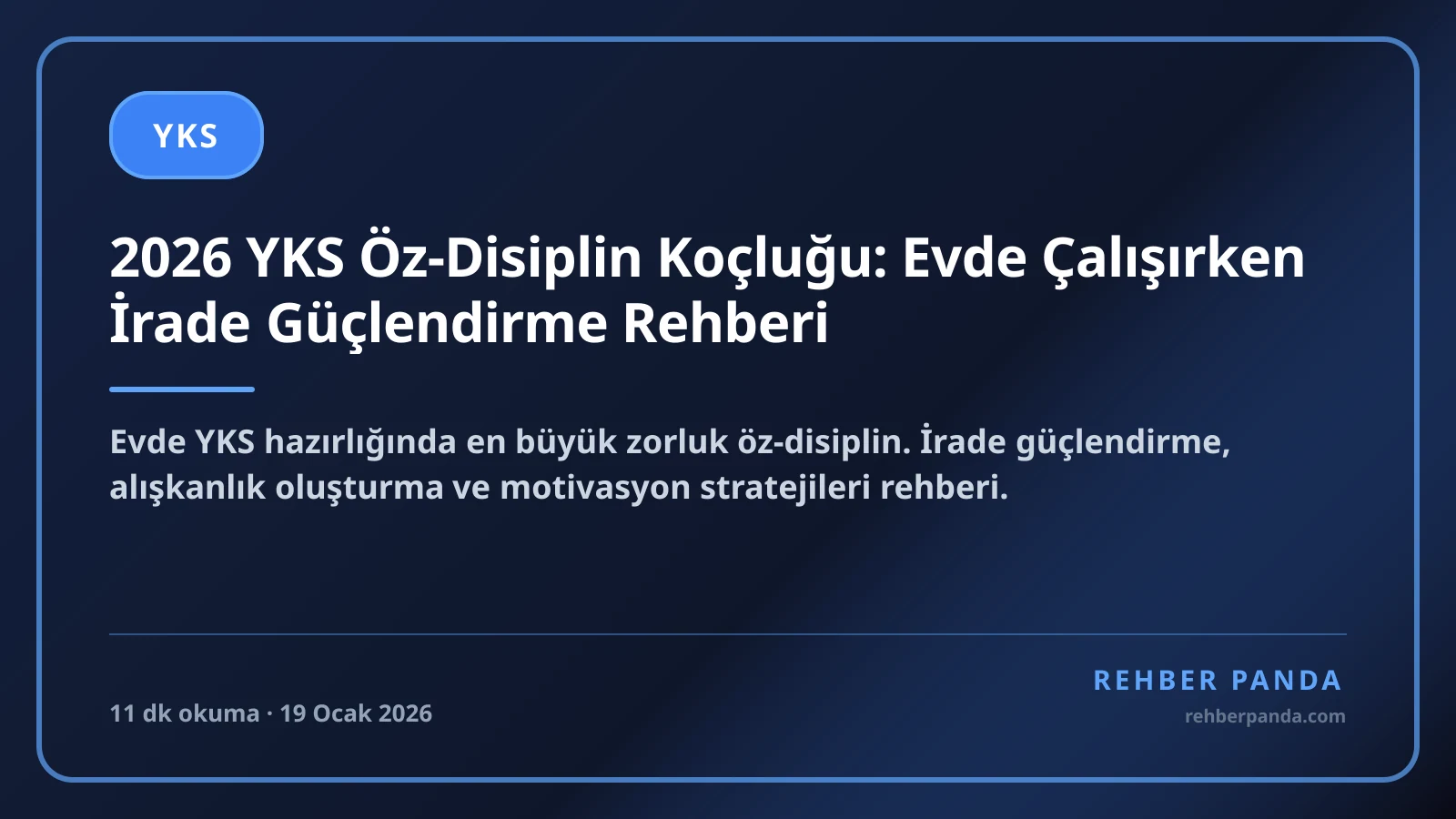 2026 YKS Öz-Disiplin Koçluğu: Evde Çalışırken İrade Güçlendirme Rehberi