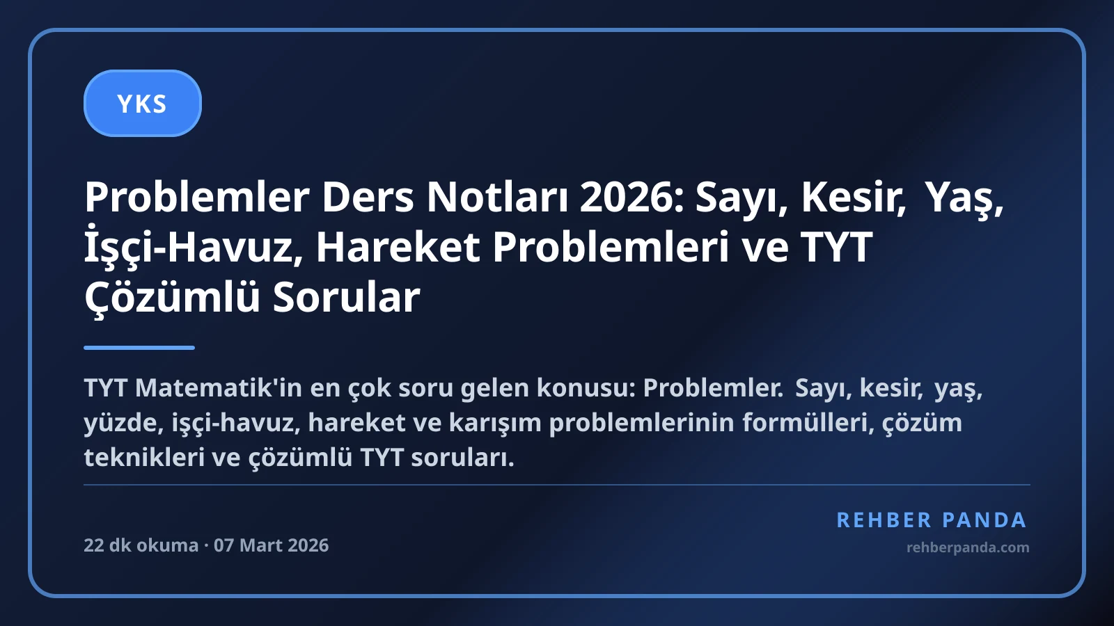 Problemler Ders Notları 2026: Sayı, Kesir, Yaş, İşçi-Havuz, Hareket Problemleri ve TYT Çözümlü Sorular