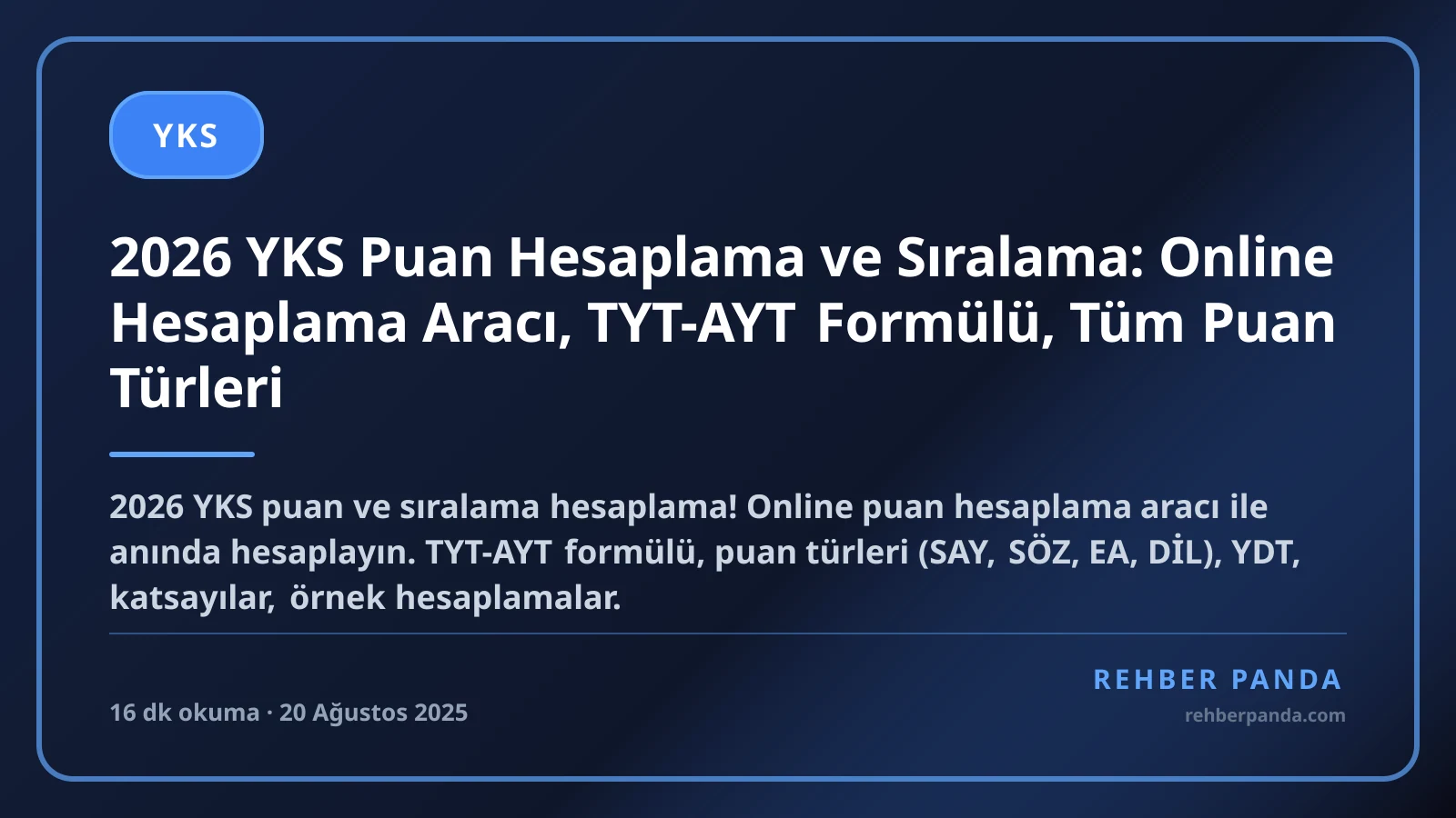 2026 YKS Puan Hesaplama ve Sıralama: Online Hesaplama Aracı, TYT-AYT Formülü, Tüm Puan Türleri