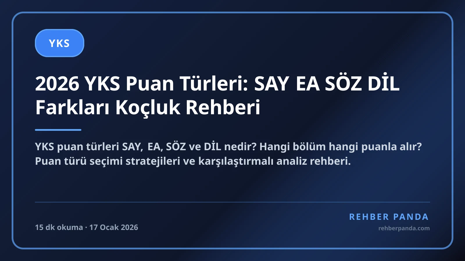 2026 YKS Puan Türleri: SAY EA SÖZ DİL Farkları Koçluk Rehberi