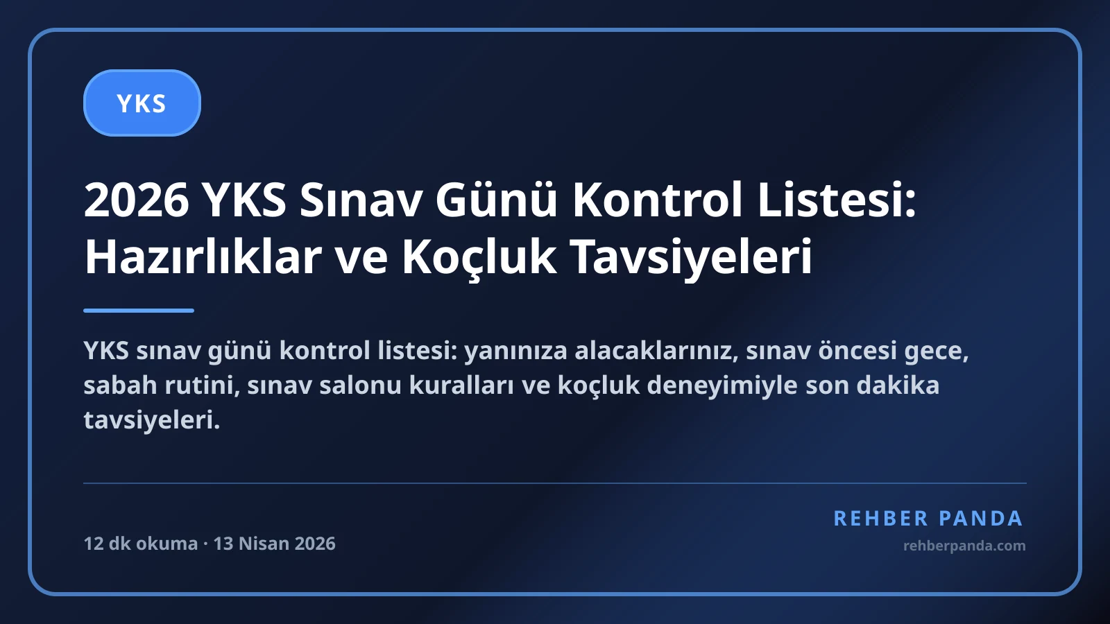 2026 YKS Sınav Günü Kontrol Listesi: Hazırlıklar ve Koçluk Tavsiyeleri