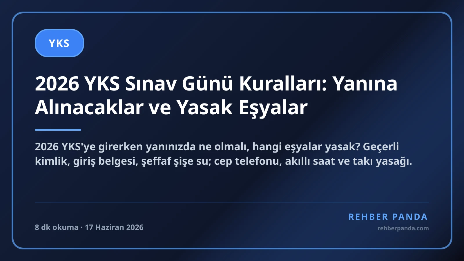 2026 YKS Sınav Günü Kuralları: Yanına Alınacaklar ve Yasak Eşyalar