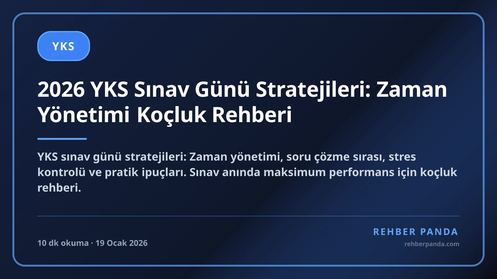 2026 YKS Sınav Günü Stratejileri: Zaman Yönetimi Koçluk Rehberi