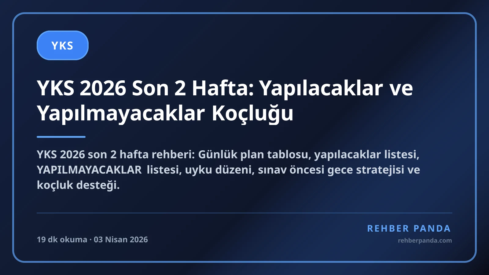 YKS 2026 Son 2 Hafta: Yapılacaklar ve Yapılmayacaklar Koçluğu