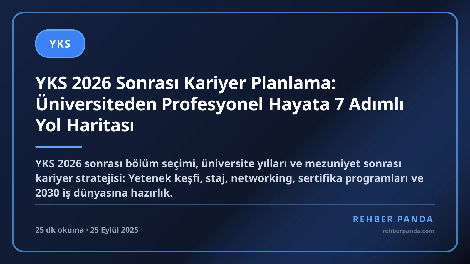 YKS 2026 Sonrası Kariyer Planlama: Üniversiteden Profesyonel Hayata 7 Adımlı Yol Haritası