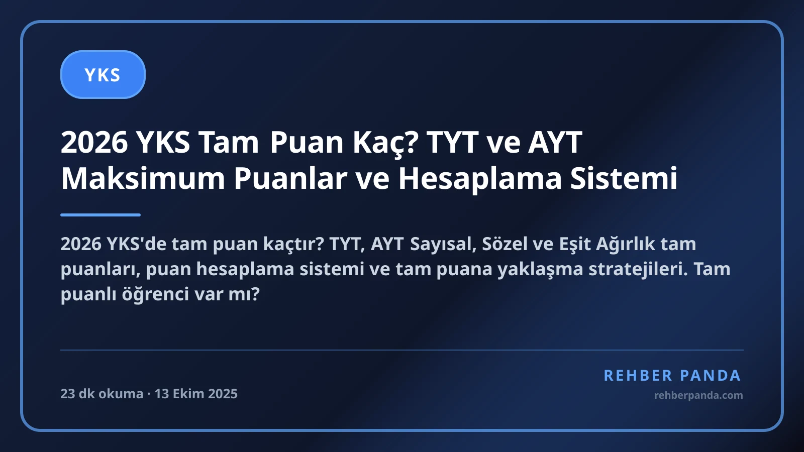 2026 YKS Tam Puan Kaç? TYT ve AYT Maksimum Puanlar ve Hesaplama Sistemi