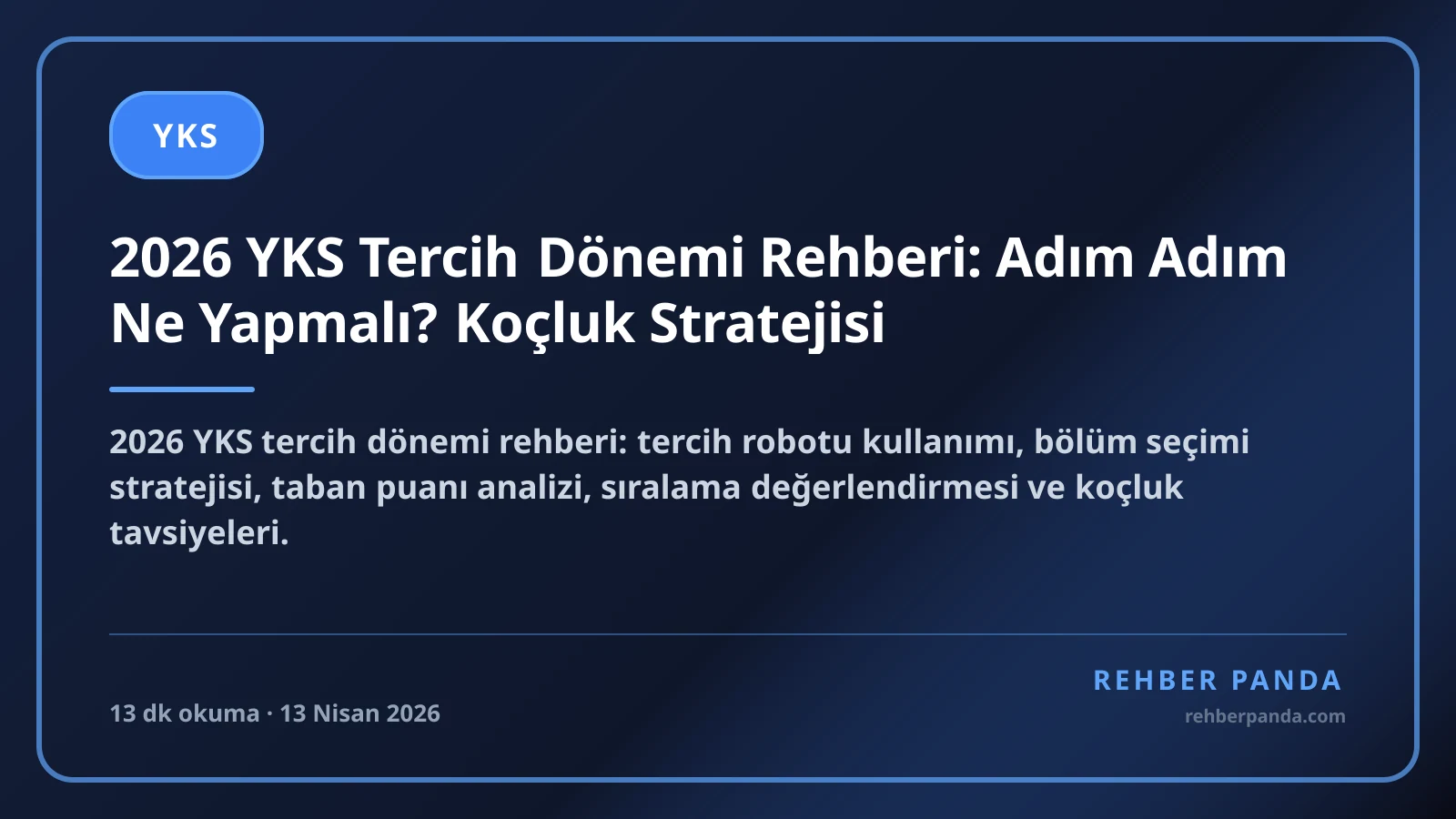 2026 YKS Tercih Dönemi Rehberi: Adım Adım Ne Yapmalı? Koçluk Stratejisi