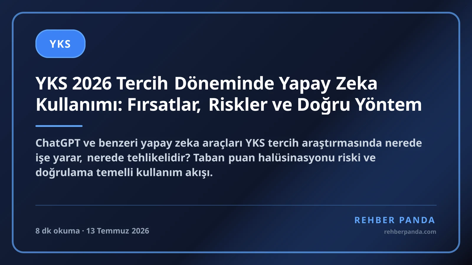 YKS 2026 Tercih Döneminde Yapay Zeka Kullanımı: Fırsatlar, Riskler ve Doğru Yöntem