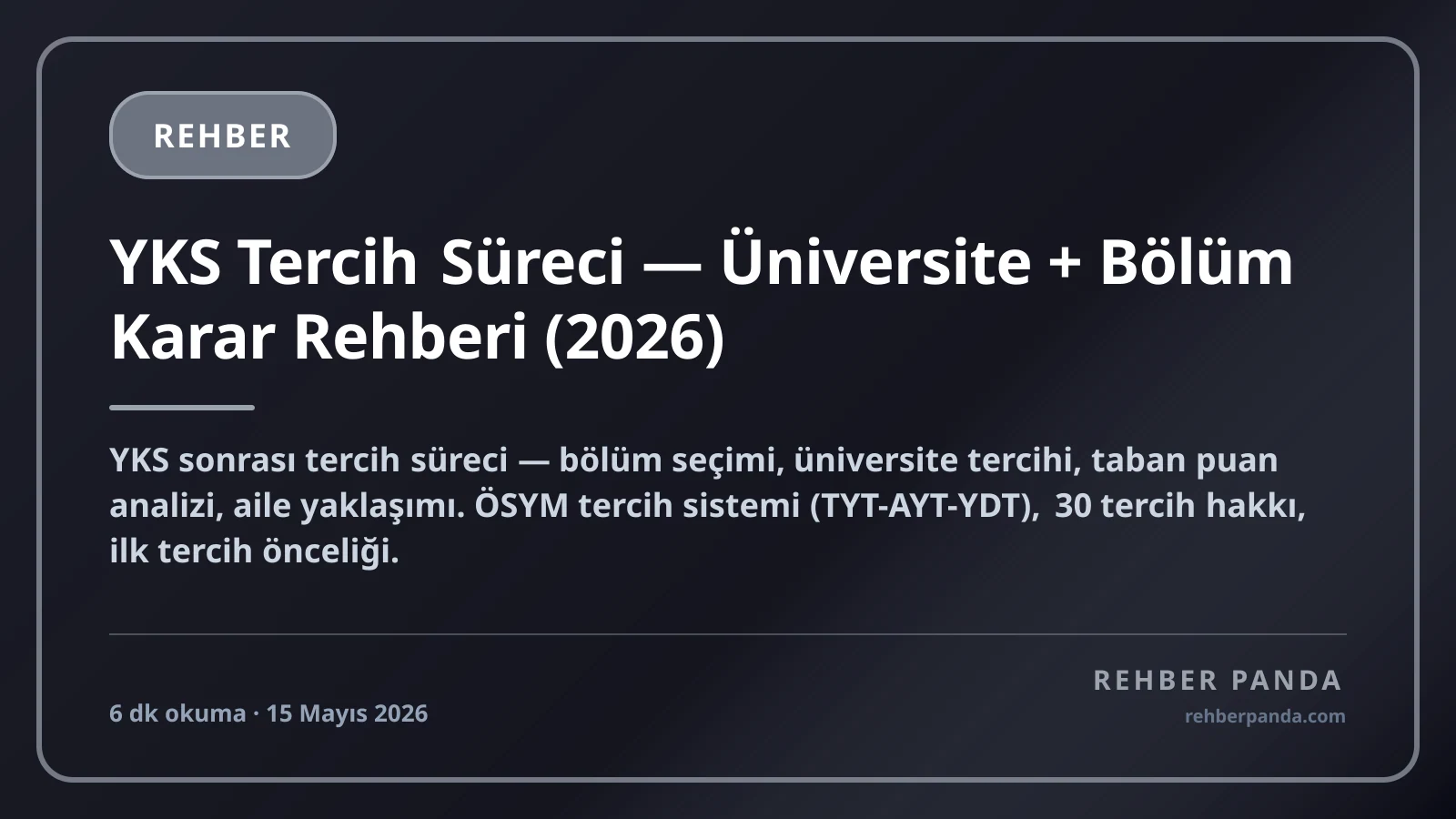 YKS Tercih Süreci — Üniversite + Bölüm Karar Rehberi (2026)