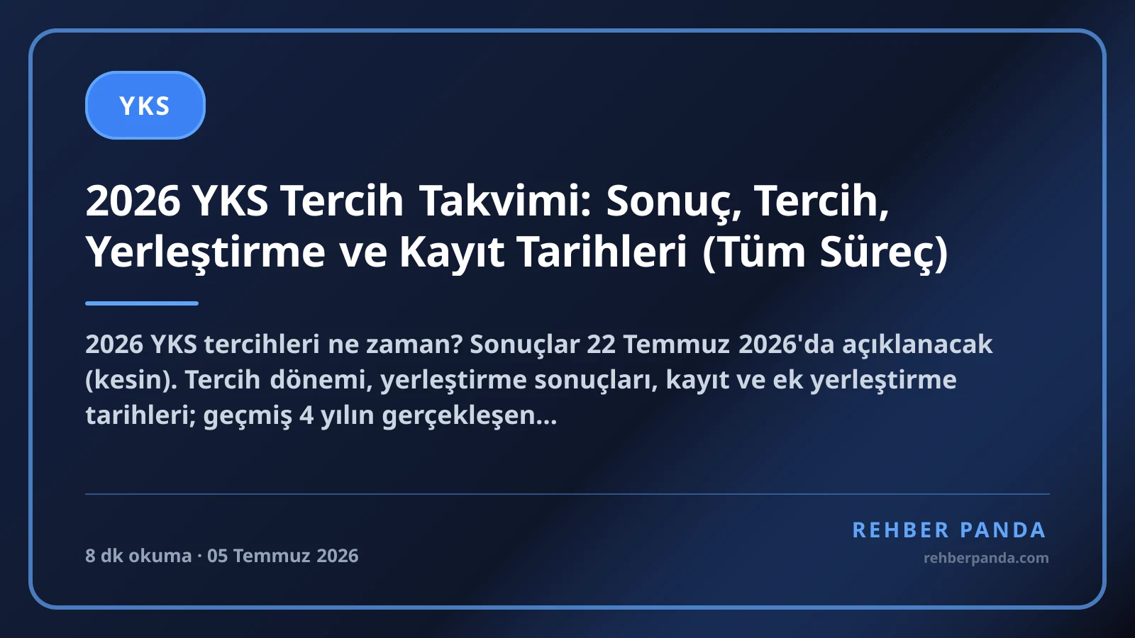 2026 YKS Tercih Takvimi: Sonuç, Tercih, Yerleştirme ve Kayıt Tarihleri (Tüm Süreç)