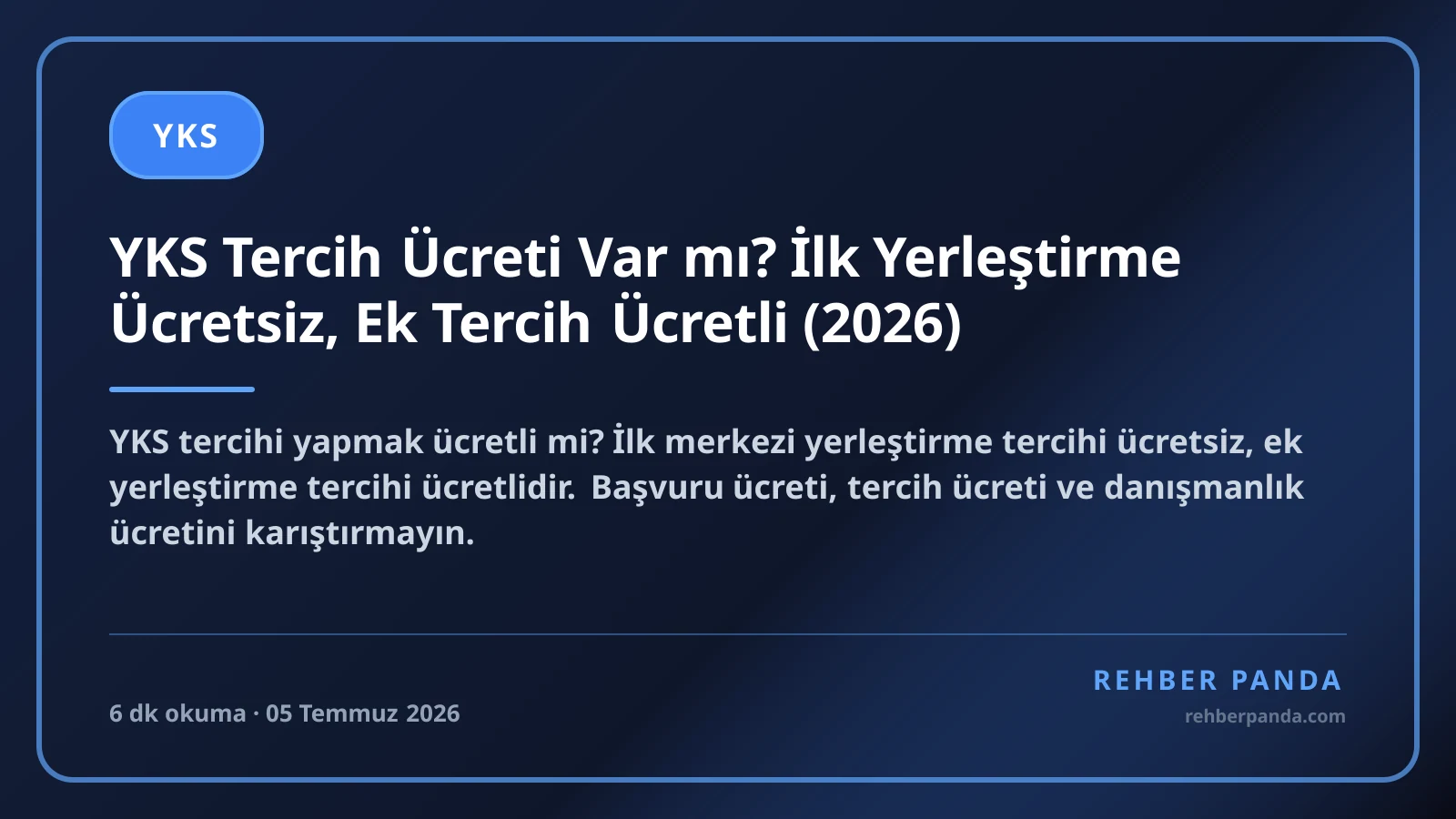 YKS Tercih Ücreti Var mı? İlk Yerleştirme Ücretsiz, Ek Tercih Ücretli (2026)