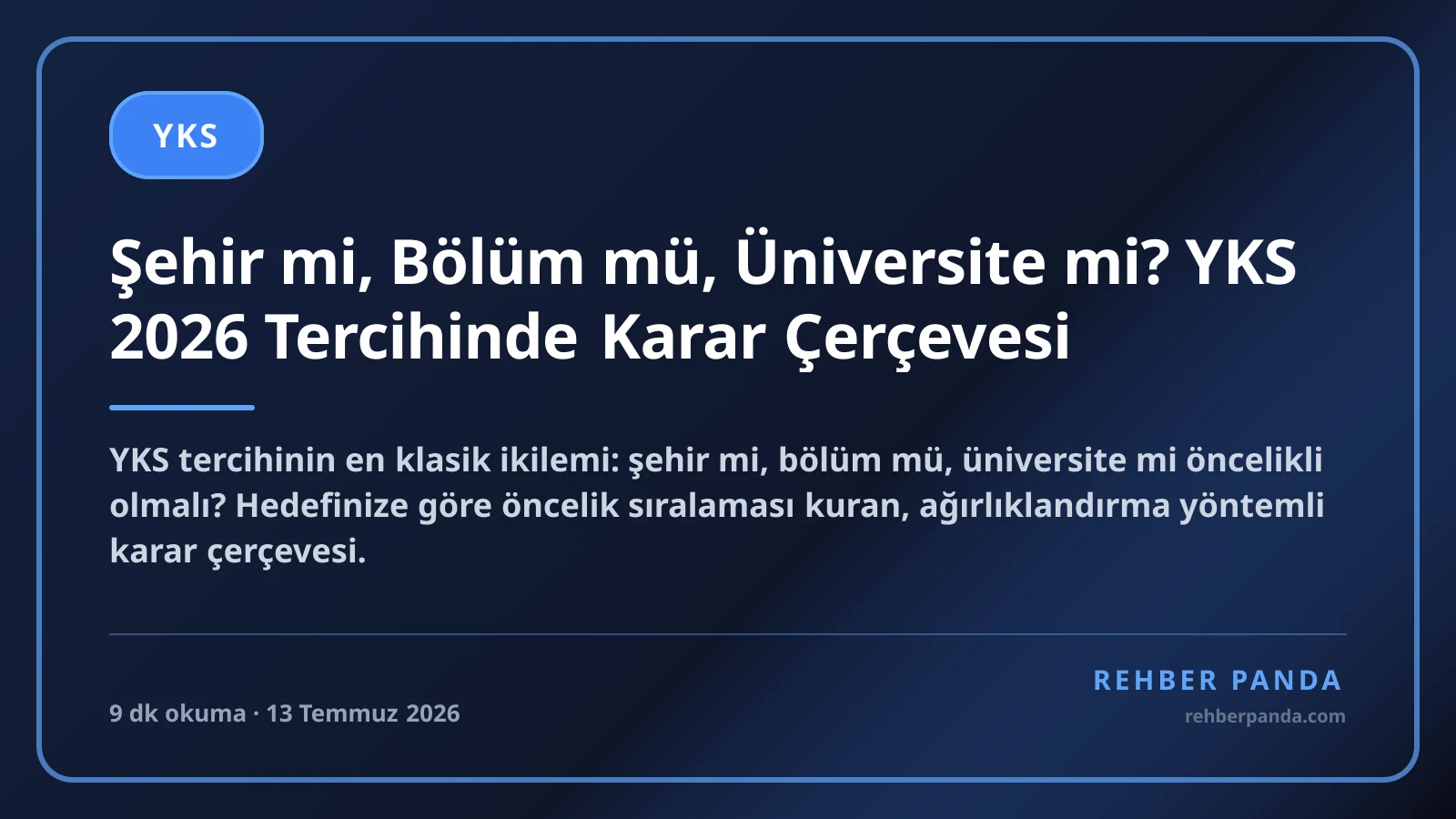 Şehir mi, Bölüm mü, Üniversite mi? YKS 2026 Tercihinde Karar Çerçevesi