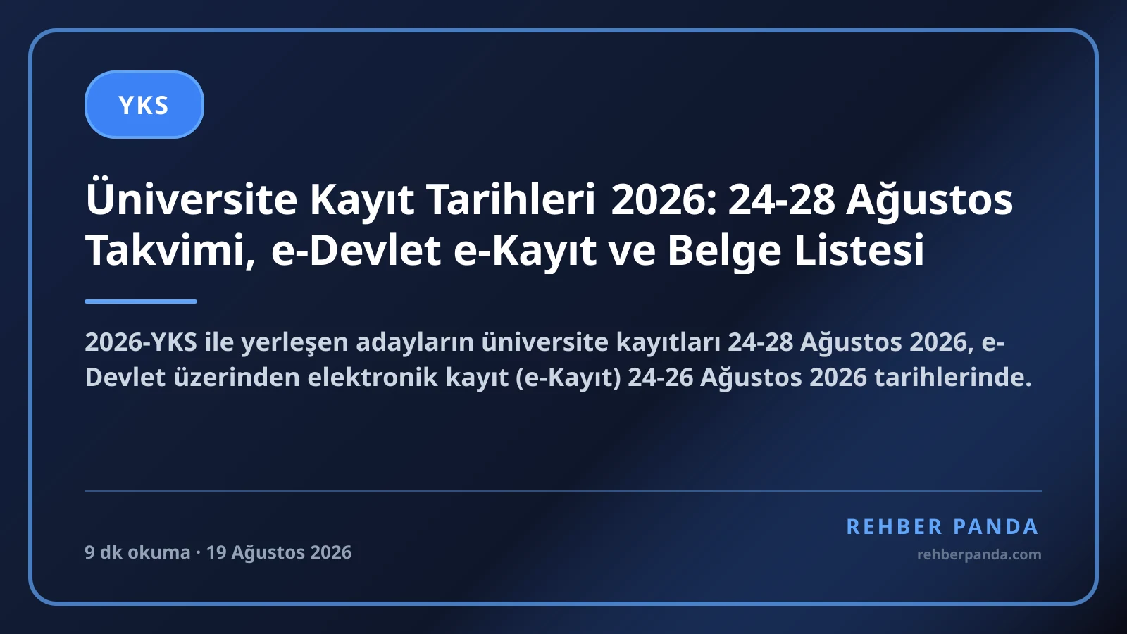 Üniversite Kayıt Tarihleri 2026: 24-28 Ağustos Takvimi, e-Devlet e-Kayıt ve Belge Listesi