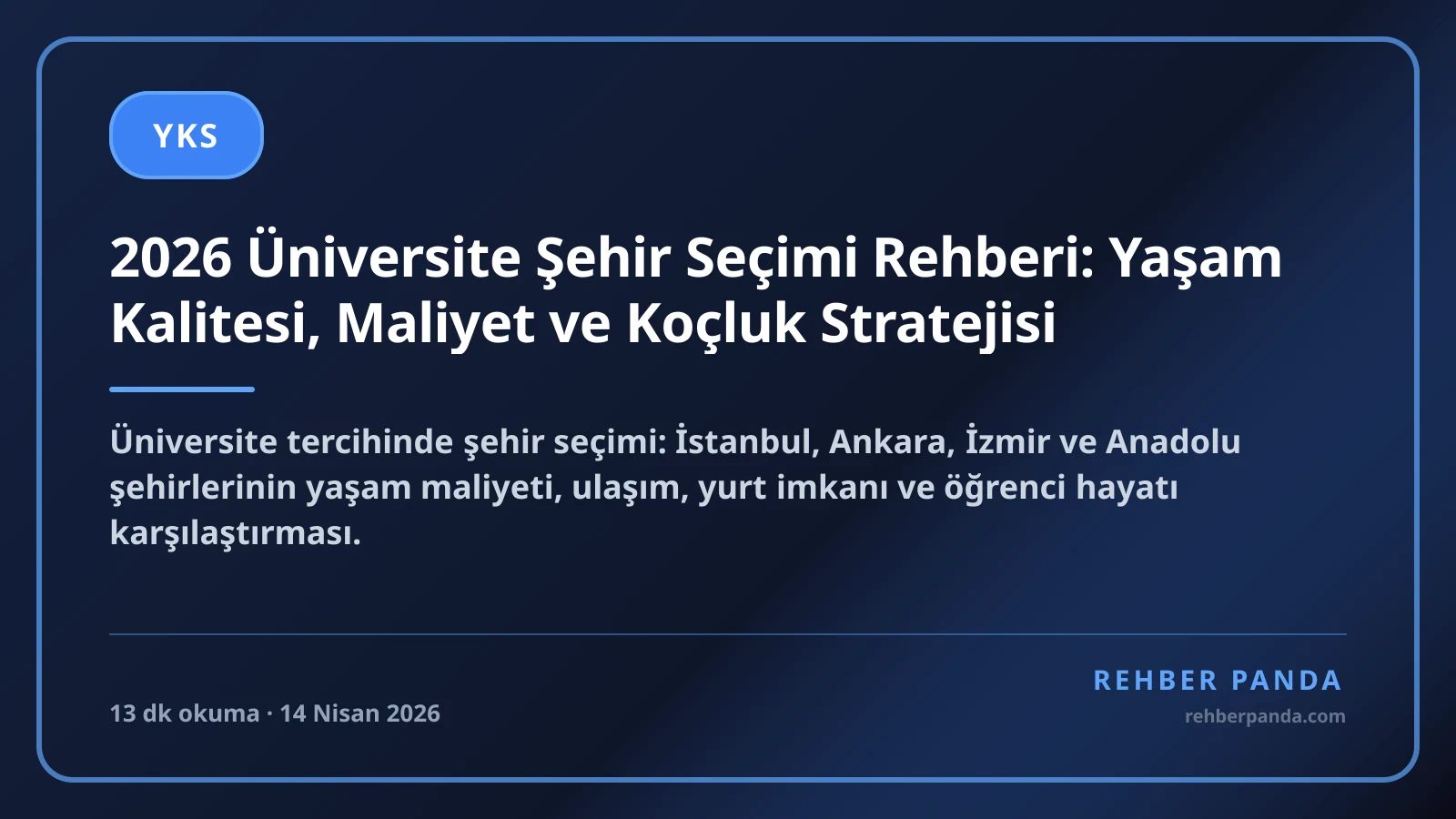2026 Üniversite Şehir Seçimi Rehberi: Yaşam Kalitesi, Maliyet ve Koçluk Stratejisi