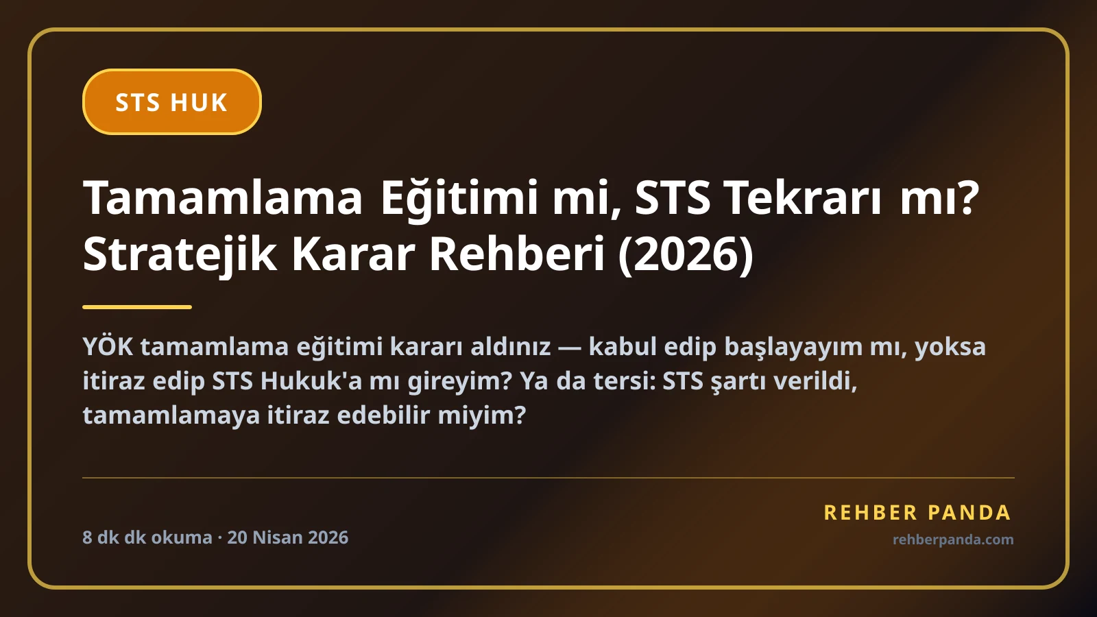 Tamamlama Eğitimi mi, STS Tekrarı mı? Stratejik Karar Rehberi (2026)