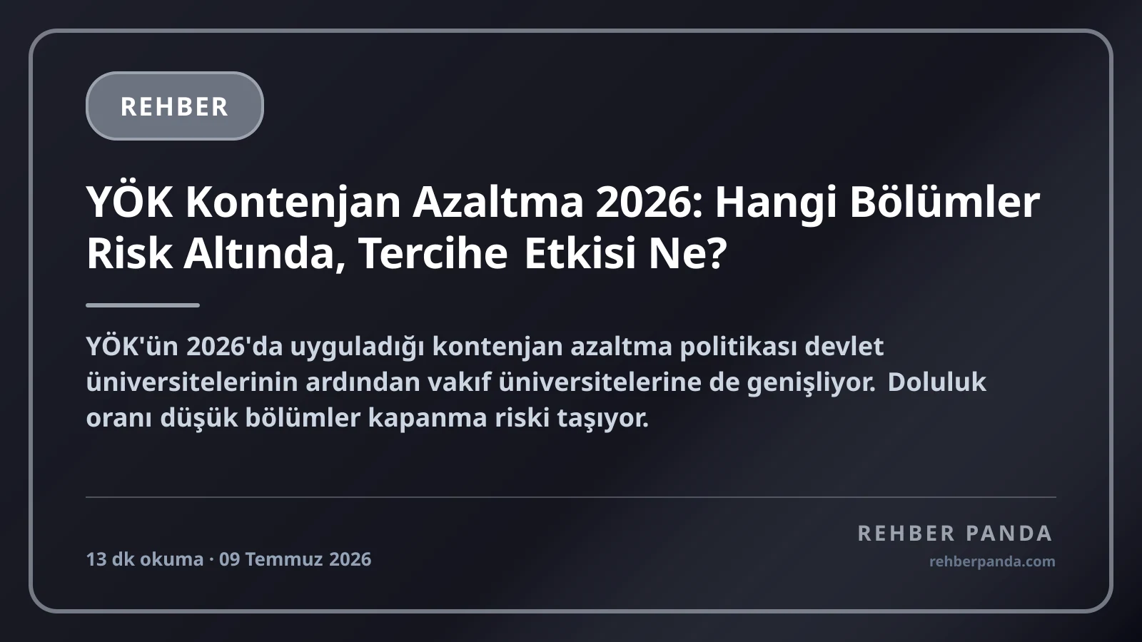 YÖK Kontenjan Azaltma 2026: Hangi Bölümler Risk Altında, Tercihe Etkisi Ne?