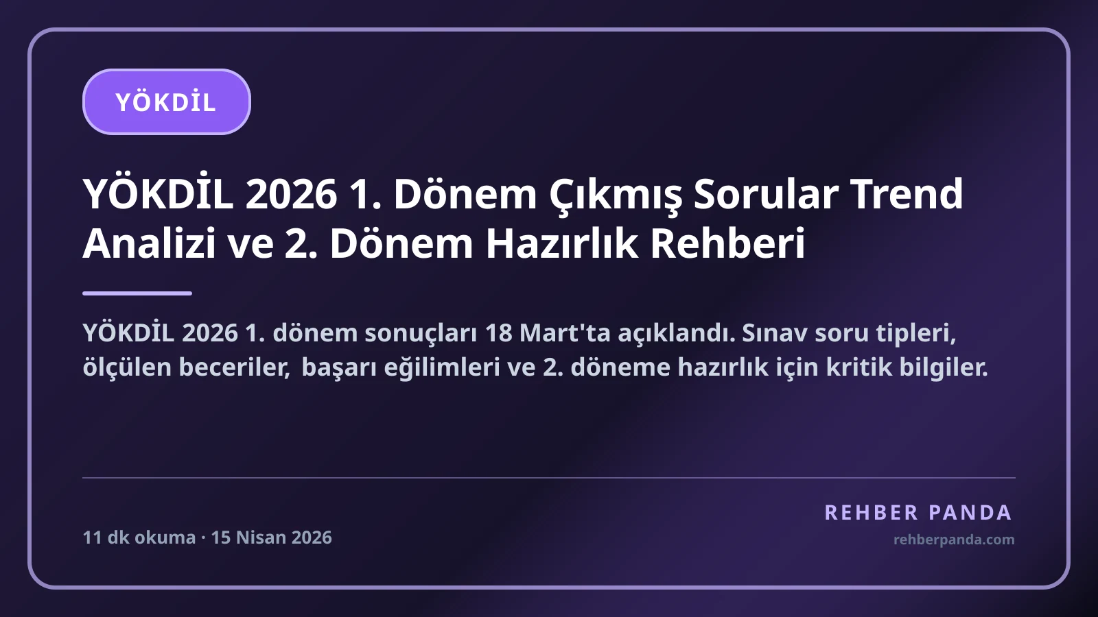 YÖKDİL 2026 1. Dönem Çıkmış Sorular Trend Analizi ve 2. Dönem Hazırlık Rehberi