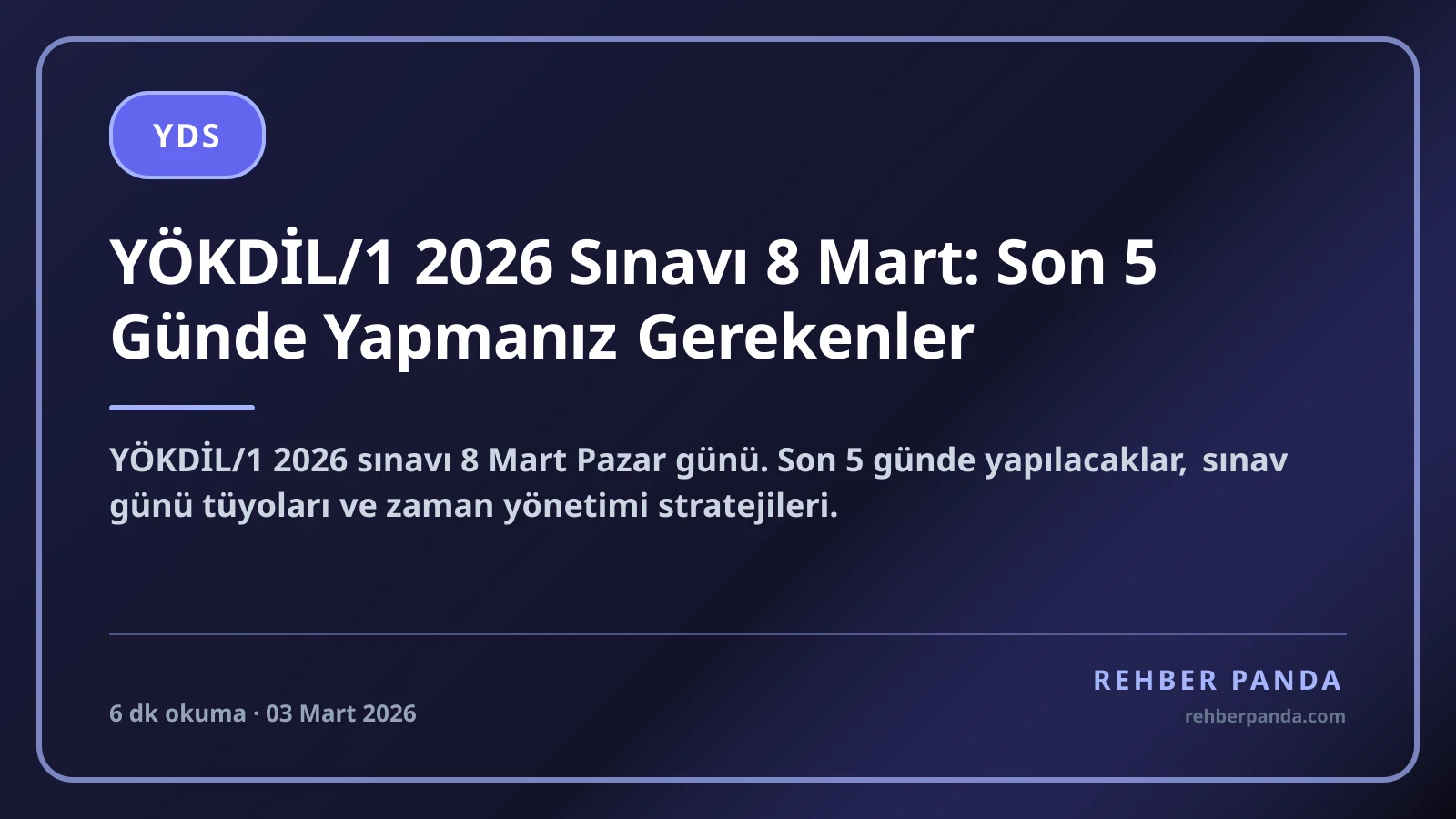 YÖKDİL/1 2026 Sınavı 8 Mart: Son 5 Günde Yapmanız Gerekenler