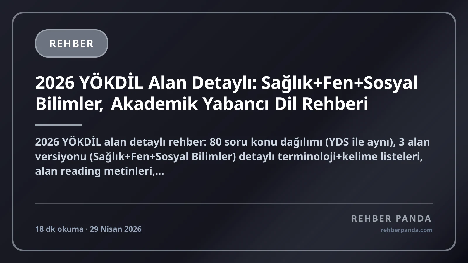 2026 YÖKDİL Alan Detaylı: Sağlık+Fen+Sosyal Bilimler, Akademik Yabancı Dil Rehberi
