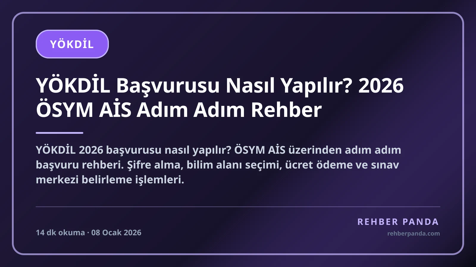 YÖKDİL Başvurusu Nasıl Yapılır? 2026 ÖSYM AİS Adım Adım Rehber
