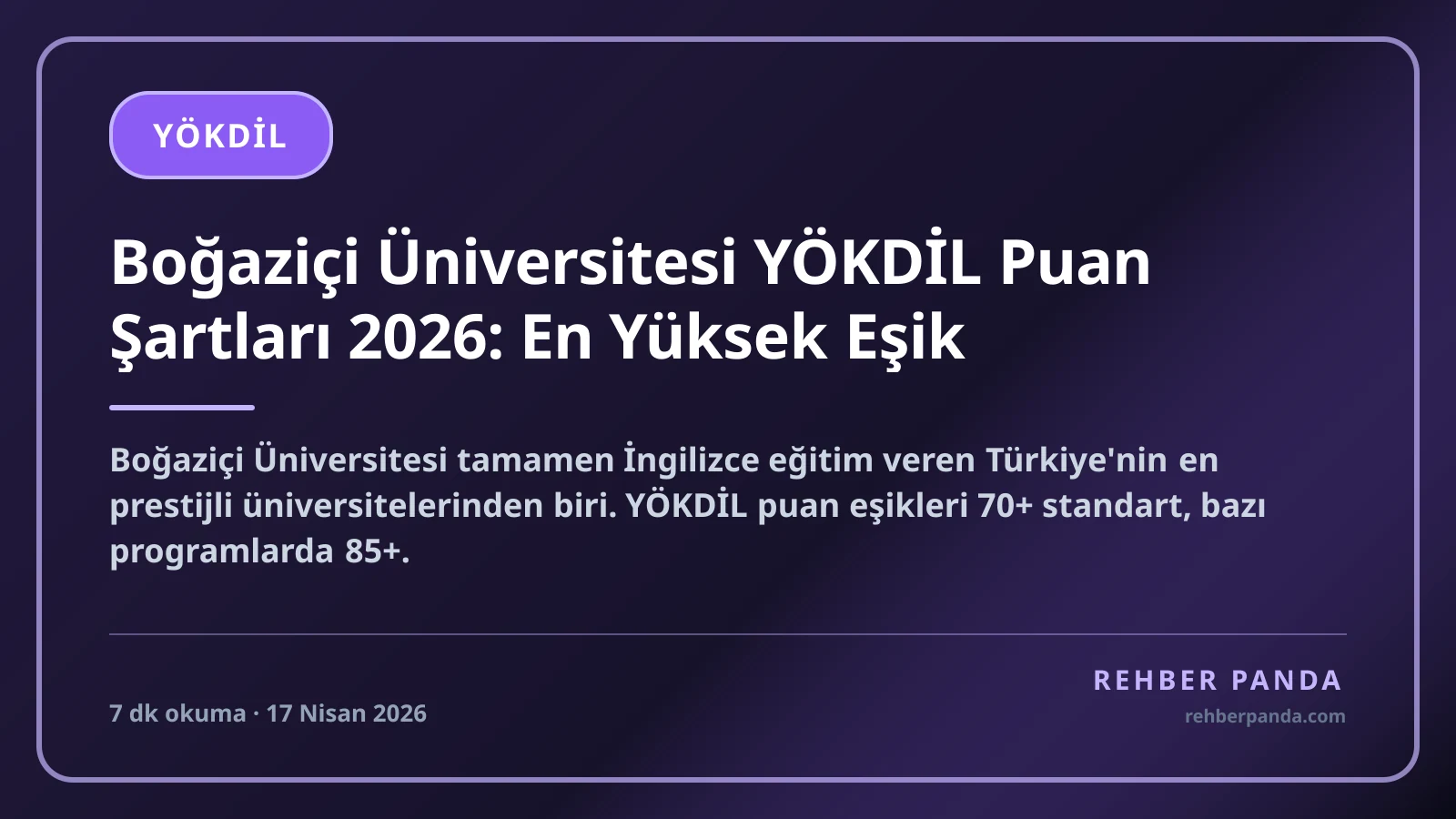 Boğaziçi Üniversitesi YÖKDİL Puan Şartları 2026: En Yüksek Eşik