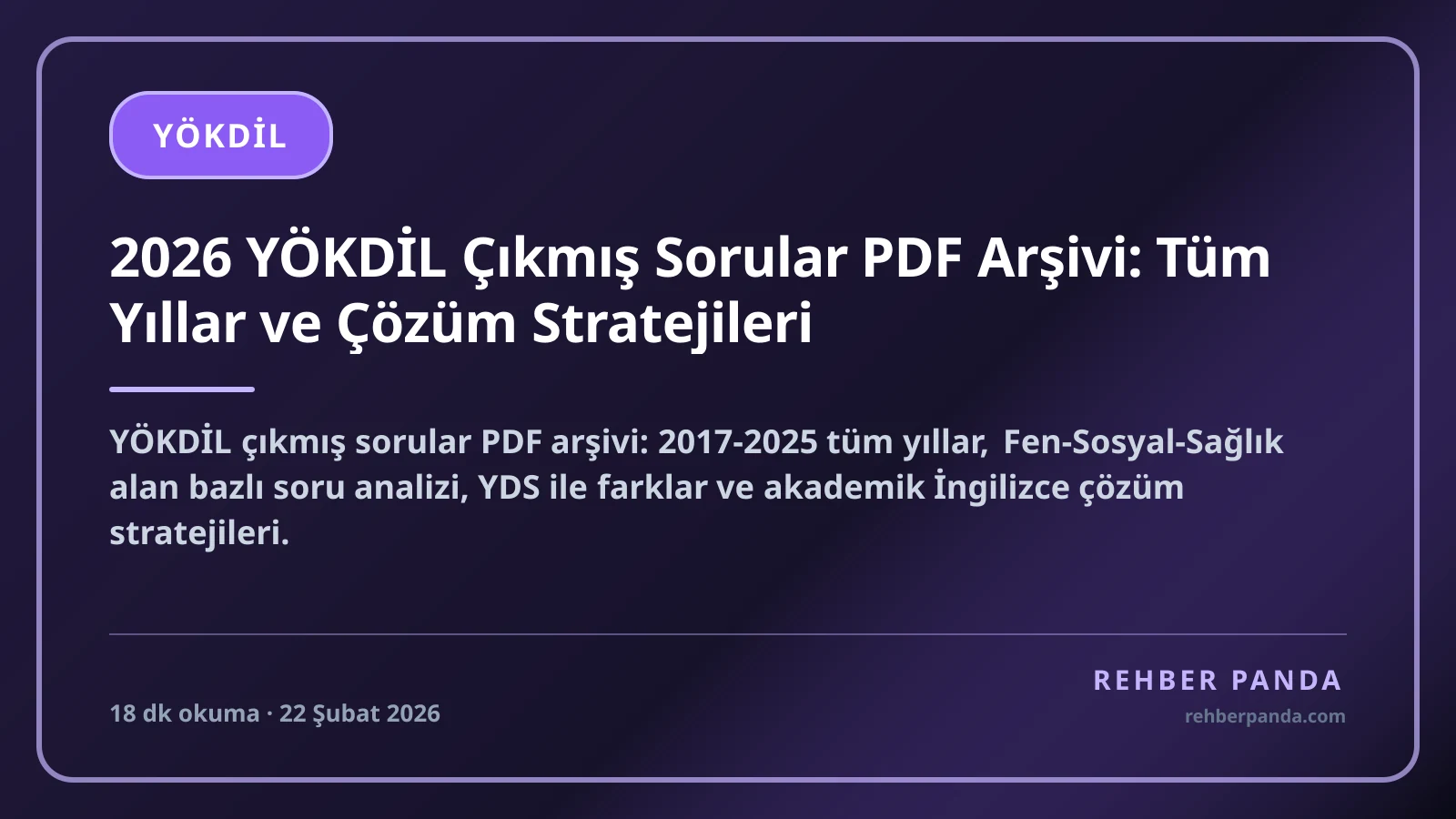 2026 YÖKDİL Çıkmış Sorular PDF Arşivi: Tüm Yıllar ve Çözüm Stratejileri