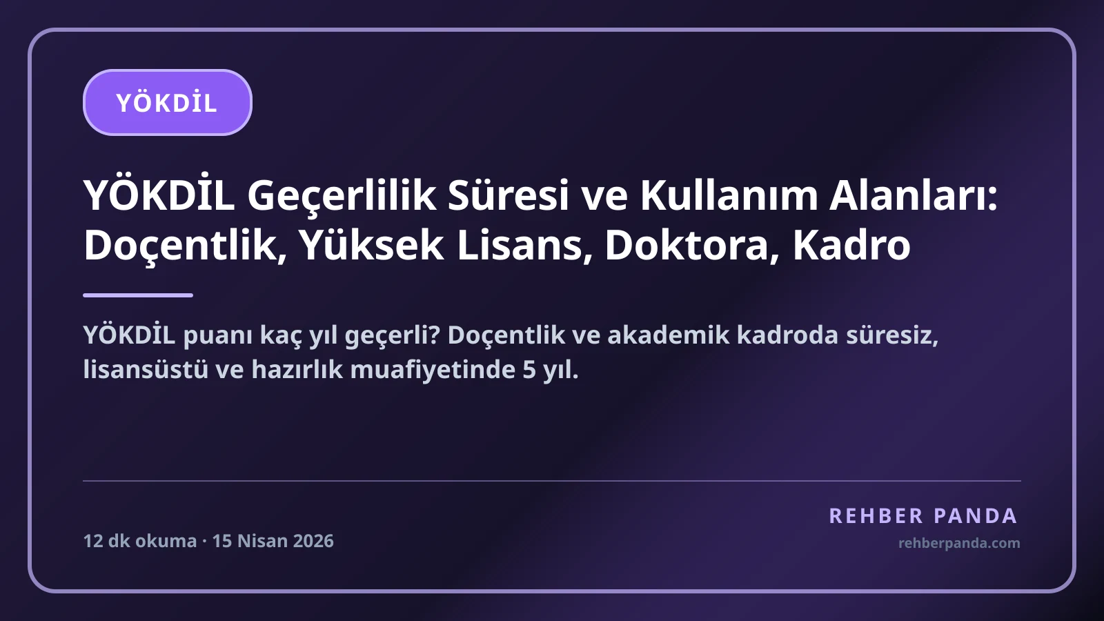YÖKDİL Geçerlilik Süresi ve Kullanım Alanları: Doçentlik, Yüksek Lisans, Doktora, Kadro
