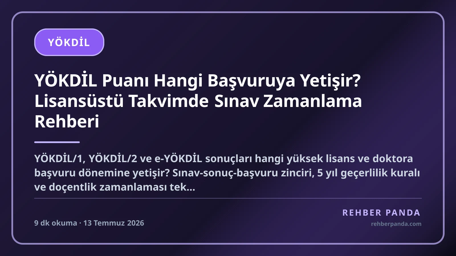 YÖKDİL Puanı Hangi Başvuruya Yetişir? Lisansüstü Takvimde Sınav Zamanlama Rehberi