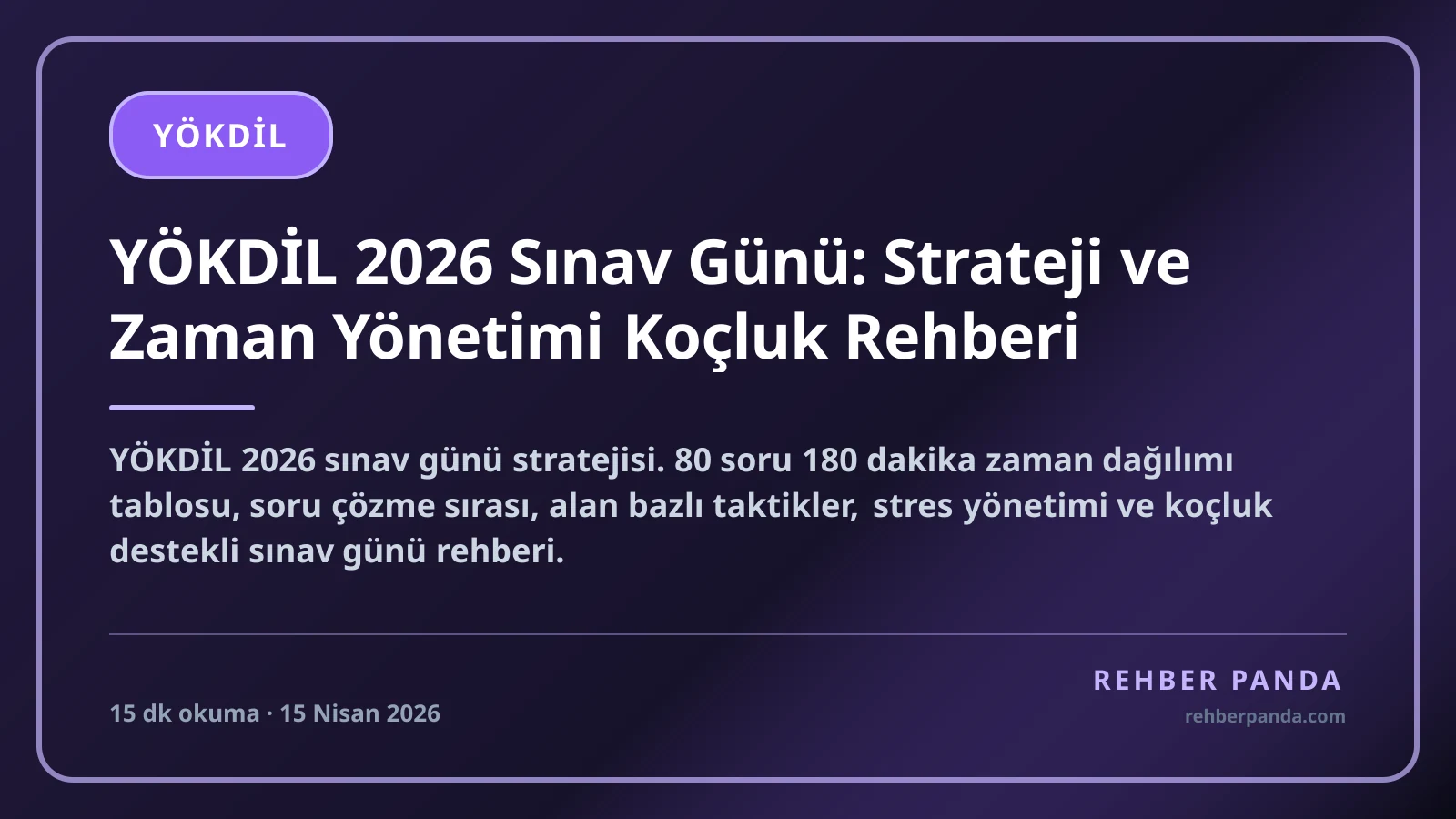 YÖKDİL 2026 Sınav Günü: Strateji ve Zaman Yönetimi Koçluk Rehberi